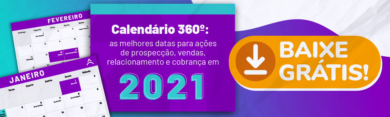 Clique aqui e baixe agora um calendário com as melhores dicas de ações e campanhas para 2021!