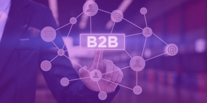 O que é B2B - conheça tudo sobre esse mercado